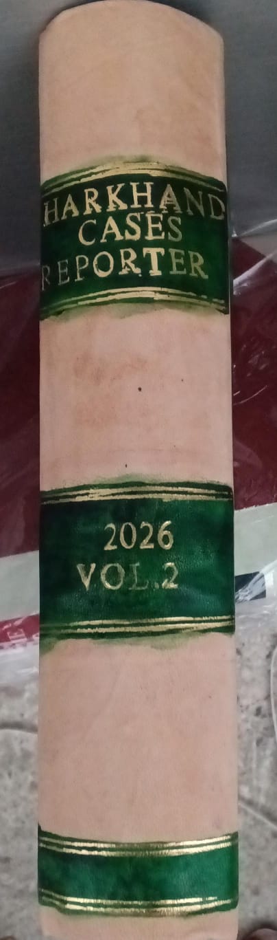 Jharkhand Cases Reporter 2026 Vol.2 - Jharkhand High Court Latest Judgments | Case Reporter Author: Jharkhand Cases Reporter Editorial Board