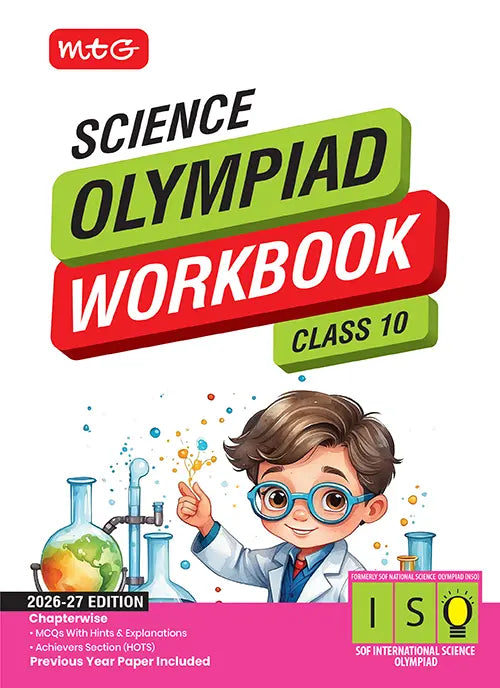 Class 10 International Science Olympiad (ISO) Workbook for 2026-27 Exam, Publisher: MTG Learning Media Pvt Ltd