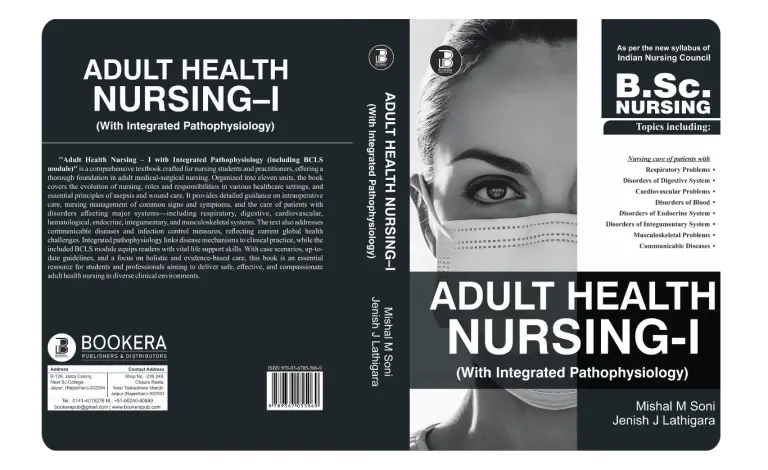 Adult Health Nursing-I (With Integrated Pathophysiology) (E) Author: Mishal M. Soni & Jemish J Lathigara , Publisher : Bookera Publishers & Distributors
