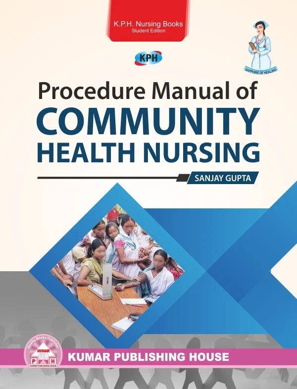 Procedure Manual of Community Health Nursing BY Sanjay Kumar Gupta (KPH)