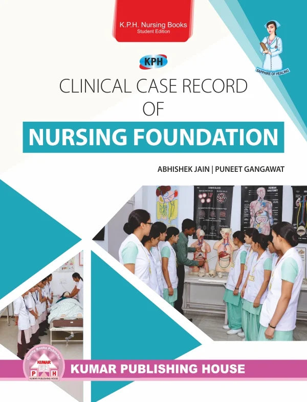Clinical Case Record For Nursing Foundation BY Abhishek Jain | Puneet Gangawat (KPH)