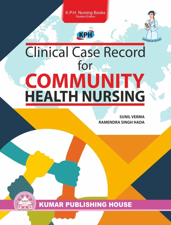 Clinical Case Record For Community Health Nursing BY Sunil Verma | Ramendra Singh Hada (KPH)