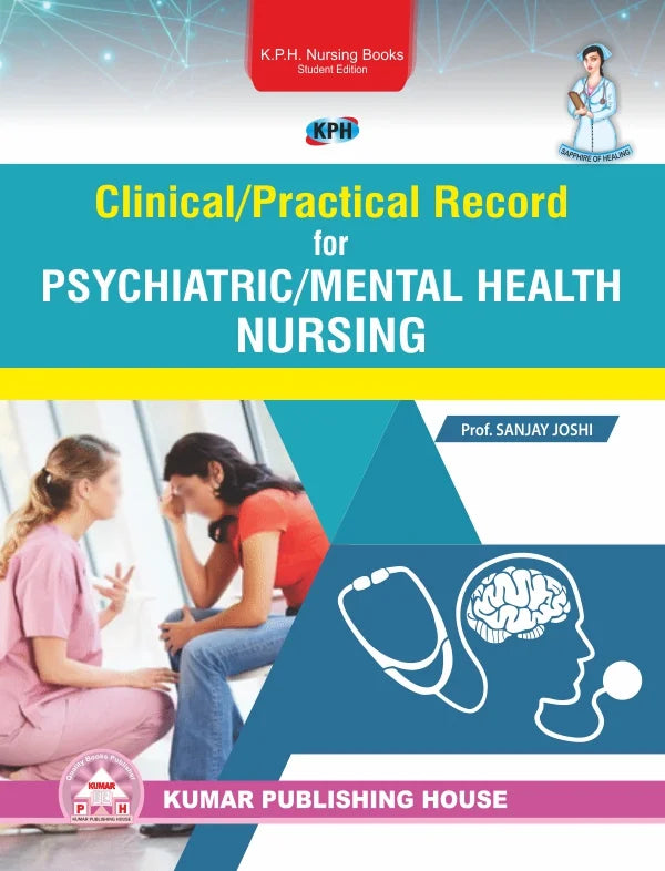 Clinical/Practical Record for Psychiatric/Mental Health Nursing BY Prof. Sanjay Joshi (KPH)