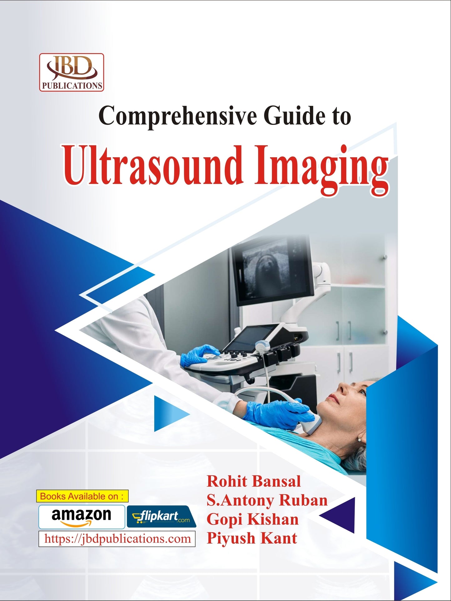Comprehensive Guide to Ultrasound Imaging BY Gopi Kishan, Piyush Kant, ROHIT BANSAL, S. Anatony Ruban (JBD)