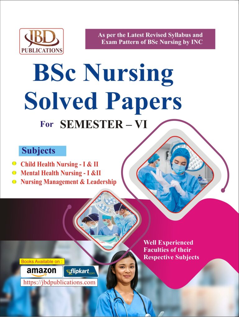 BSc Nursing Solved Papers For SEMESTER – VI BY Well Experienced Faculties of their respective Subjects (JBD)
