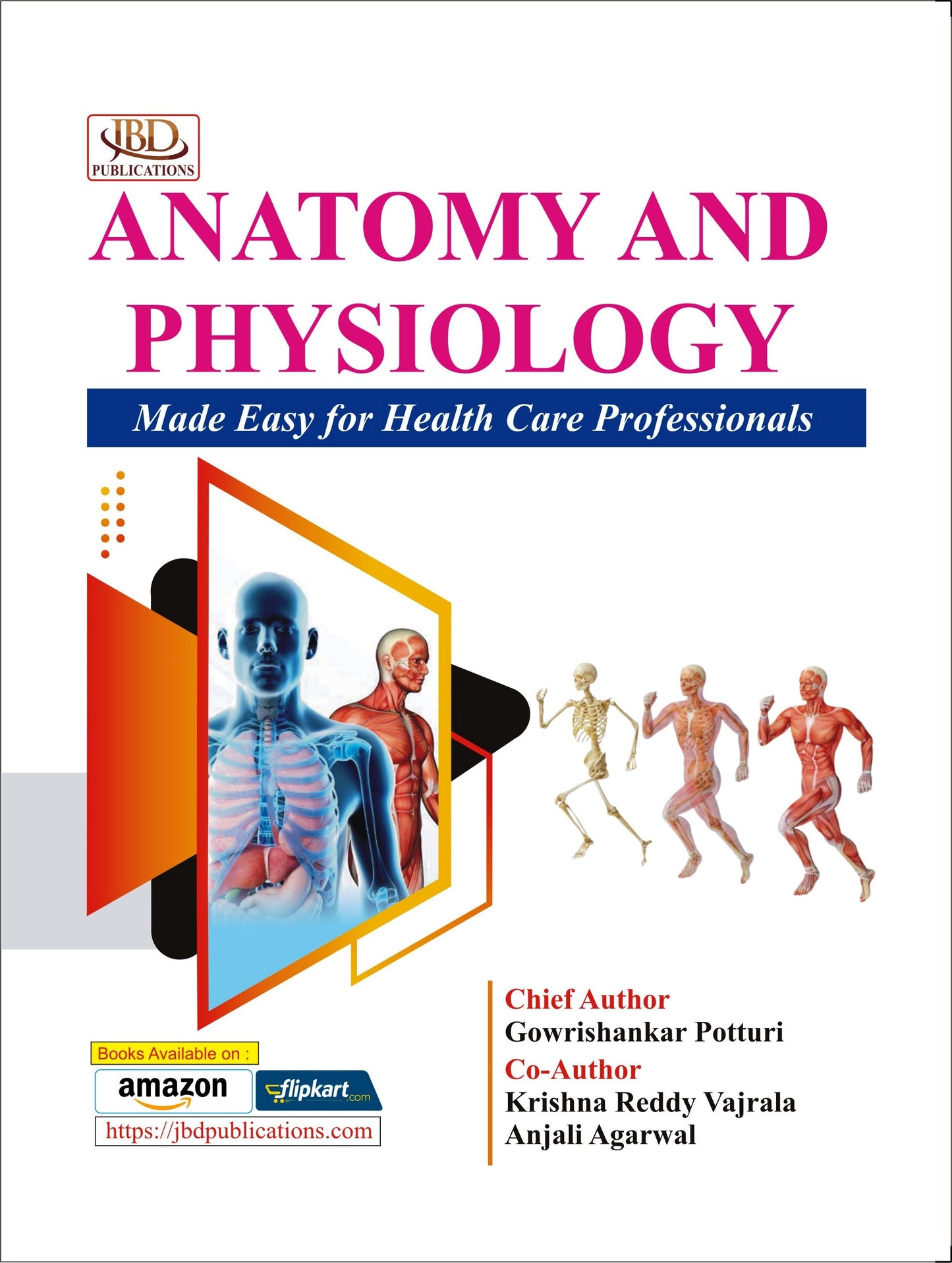 ANATOMY & PHYSIOLOGY Made Easy for Health Care Professionals BY Anjali Agarwal, Gowrishankar Potturi, Krishna Reddy Vajrala (JBD)