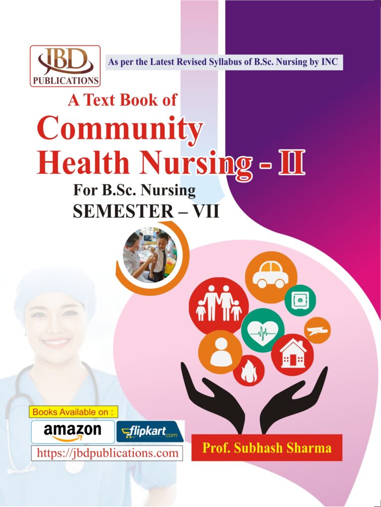 A Text Book of Community Health Nursing – II BY Prof. Subhash Sharma (JBD)