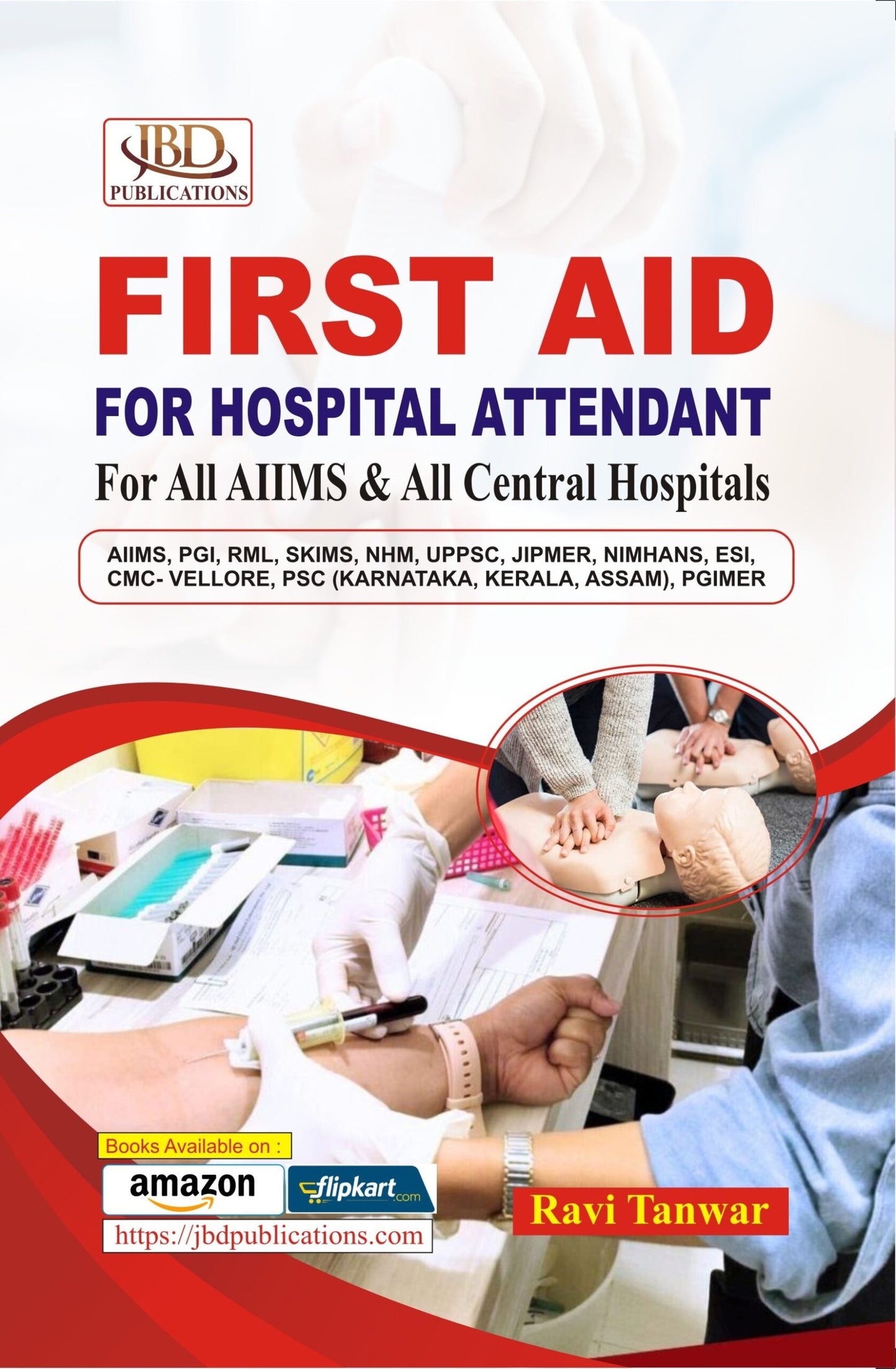 FIRST AID FOR HOSPITAL ATTENDANT BY Ravi Tanwar (JBD)
