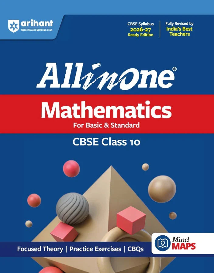 All in One Mathematics Class 10 for CBSE Exam 2026-27 | NCERT Based Complete Theory, Practice Exercises, CBQs, A-R, Sample Papers & Mind Maps | Revised Edition as per Latest Syllabus, Author: Team Arihant , Publisher: Arihant prakashan