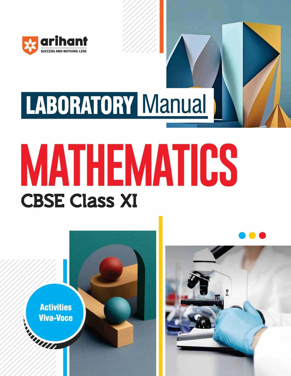 Laboratory Manual Mathematics for CBSE Class XI (11th) | Complete Practical Book with Experiments, Viva Voce Questions & Answers | NCERT Compliant Lab Book, Author: Team Arihant , Publisher: Arihant prakashan