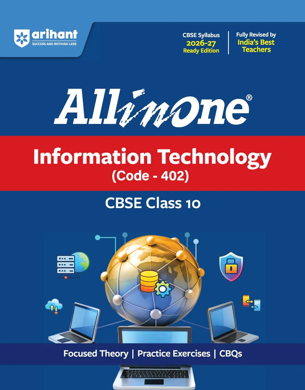 All in One Information Technology (402) Class 10 for CBSE Exam 2026-27 | NCERT Based Complete Theory, Practice Exercises, CBQs, A-R, Sample Papers & Mind Maps | Revised Edition as per Latest Syllabus, Author: Team Arihant , Publisher: Arihant prakashan