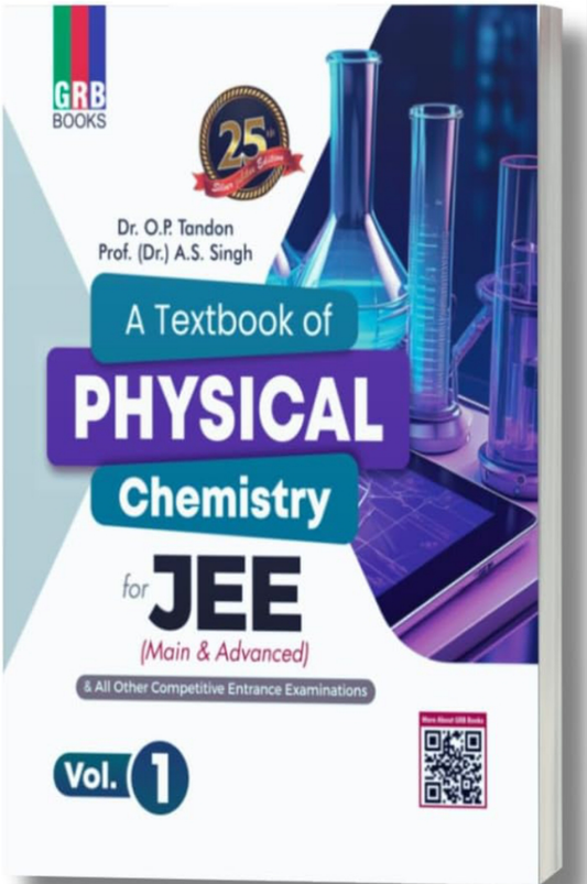 GRB A Textbook Of Physical Chemistry (Vol. 1) For JEE (Main & Advanced) & All Other Competitive Entrance Examinations || SILVER JUBILEE EDITION Dr. O.P. Tandon and Dr. A.S. Singh