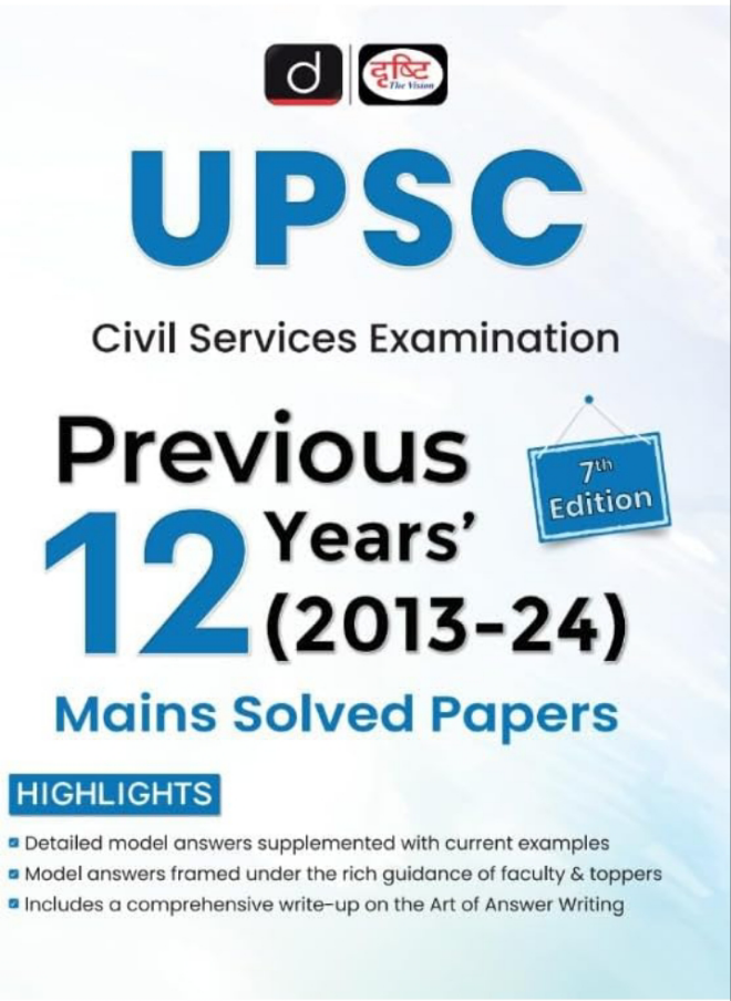 UPSC CIVIL SERVICES EXAMINATION (MAINS) PREVIOUS 12 YEARS SOLVED PAPERS (2013-2024) | Drishti IAS | Government Exam Books