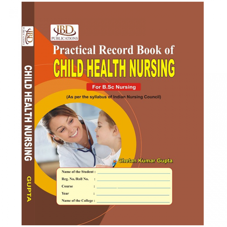 Practical Record Book of Child Health Nursing BY Chetan Kumar Gupta (JBD)