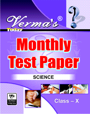 Verma’s Today Monthly Test Paper Science Class X (Question Answer) , Author: Team Verma Press , Publisher: VP Verma Press