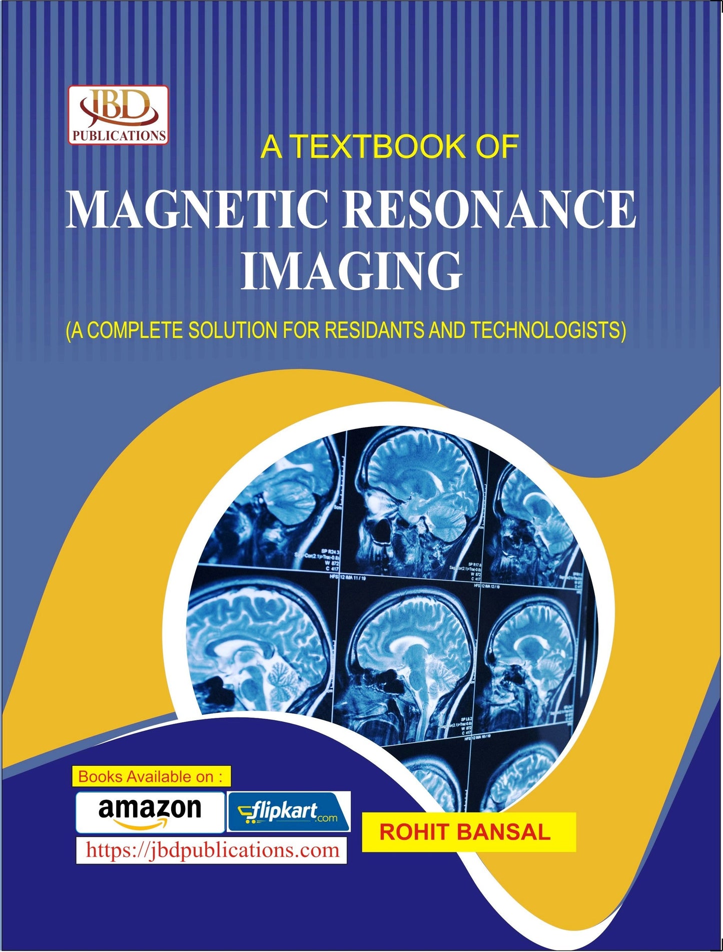 A TEXTBOOK OF MAGNETIC RESONANCE IMAGING BY ROHIT BANSAL (JBD)