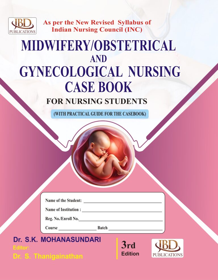 Midwifery/Obstetrical and Gynecological Nursing Case Book for Semester – VI & VII (B.Sc. Nursing) BY Dr. S.K. Mohanasundari (JBD)