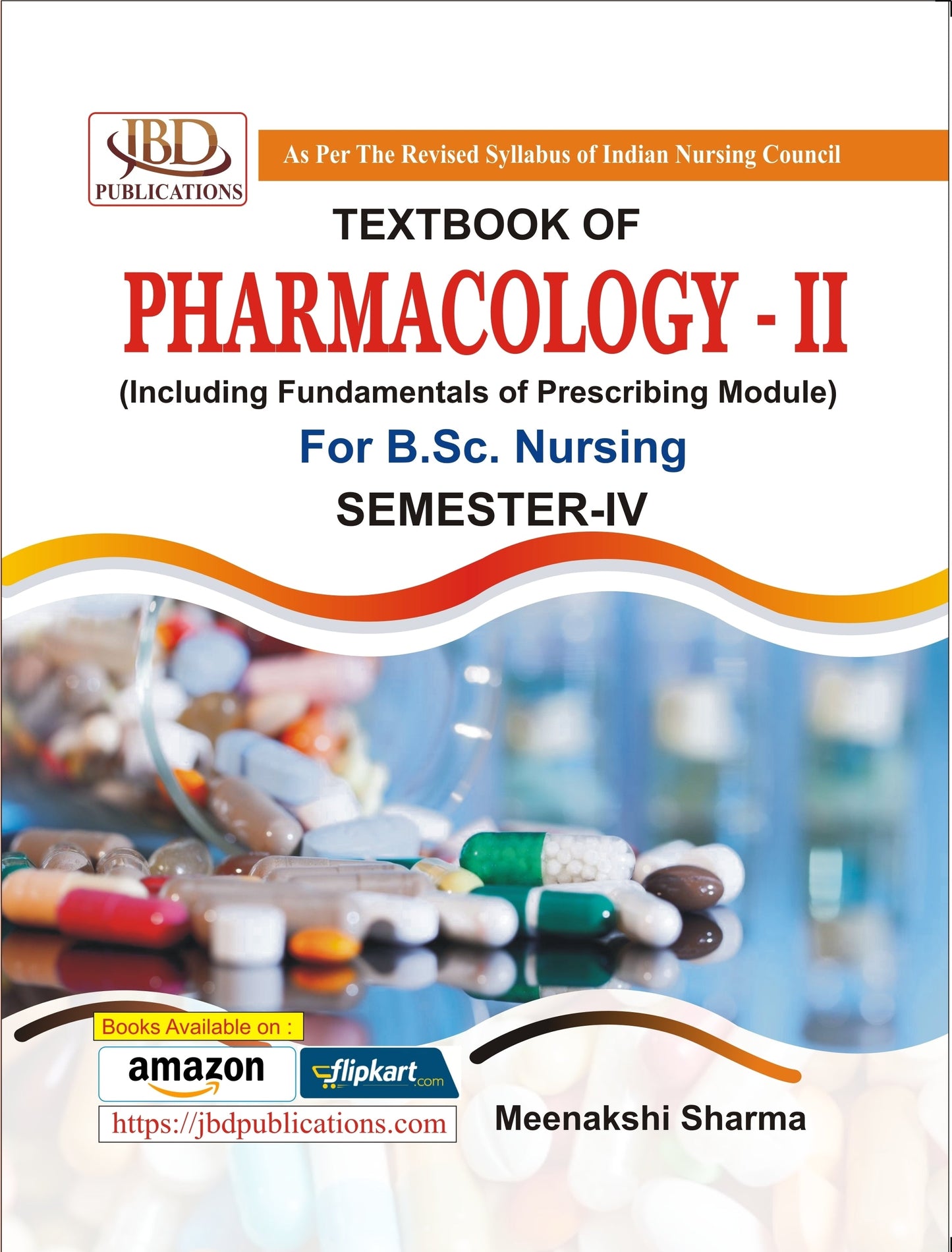 TEXTBOOK OF PHARMACOLOGY – II For B.Sc. Nursing (SEMESTER-IV) BY Meenakshi Sharma (JBD)