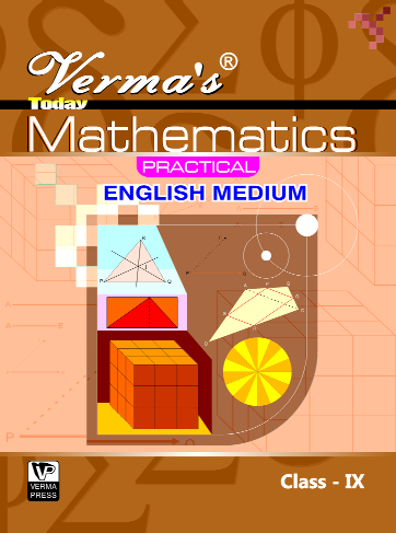 Verma’s Today Mathematics Practical (English Medium) Class IX (Question Answer) , Author: Team Verma Press , Publisher: VP Verma Press