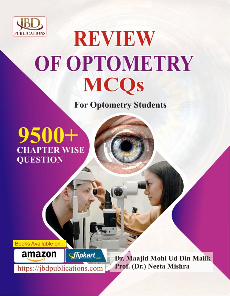 REVIEW OF OPTOMETRY MCQs BY Dr. Maajid Mohi Ud Din Malik, Prof. (Dr.) Neeta Mishra (JBD)