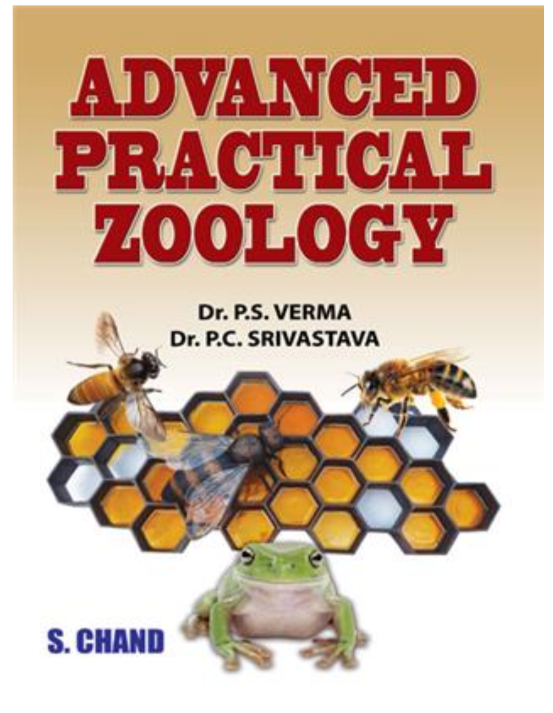 Advanced Practical Zoology| Dr PC Srivastava&Dr PS Verma| S Chand