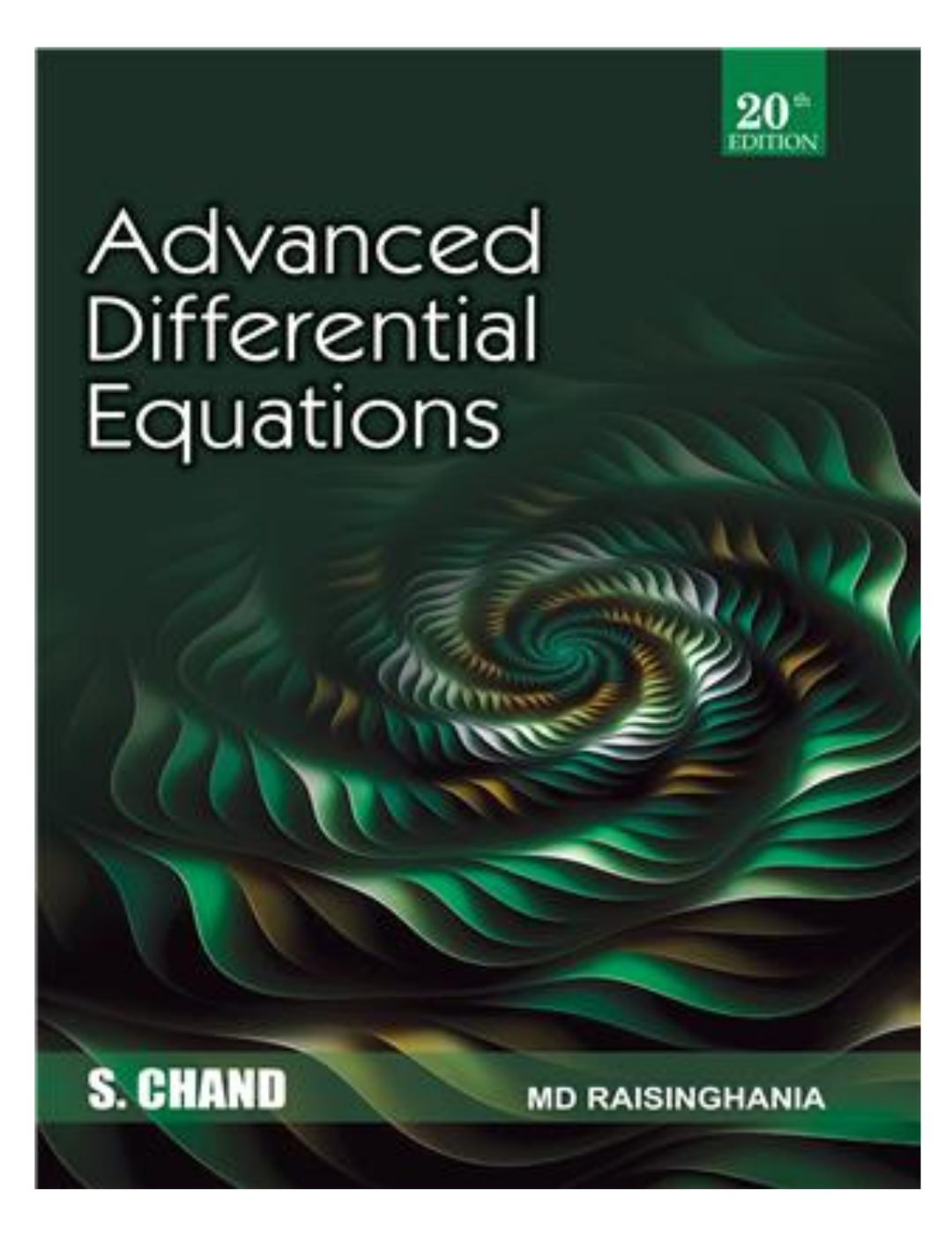 Advanced Differential Equations, 20/e| Dr MD Raisinghania| S Chand