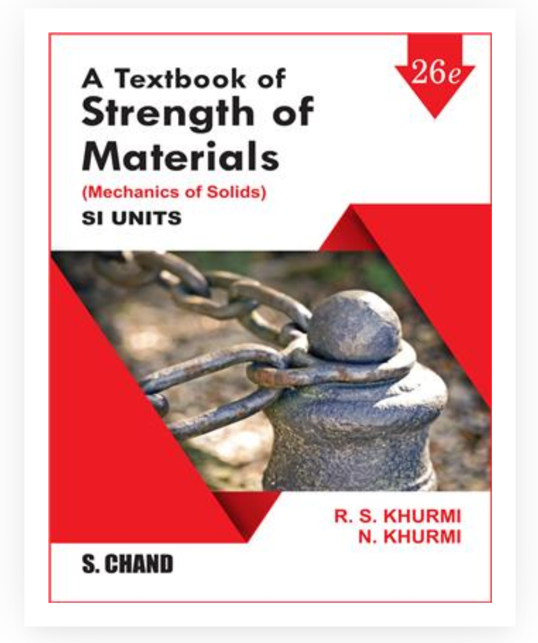 A Textbook of Strength of Materials (Mechanics of Solids)RS Khurmi, N khurmi