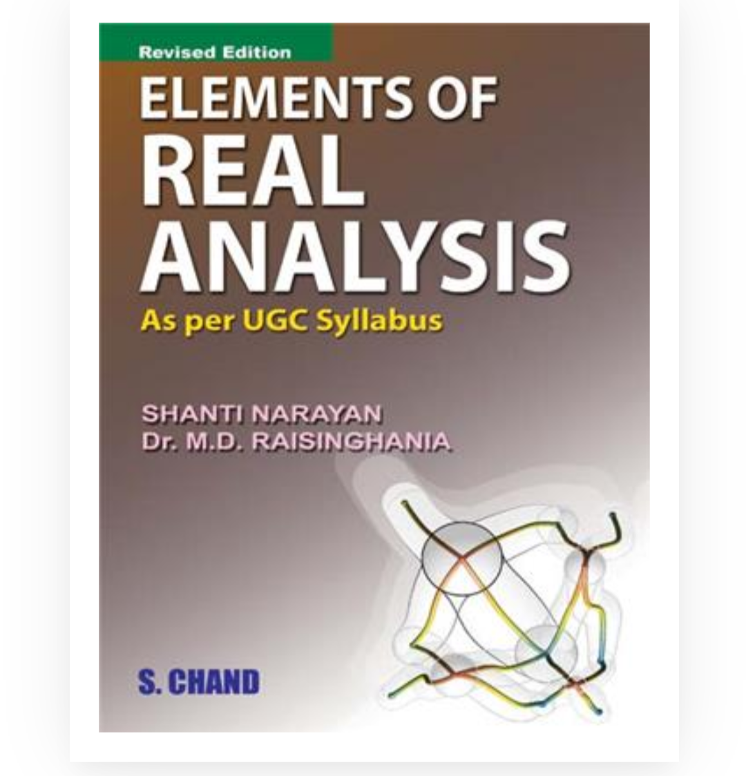 Elements of Real Analysis| Shanti Narayan & MD Raisinghania| S Chand