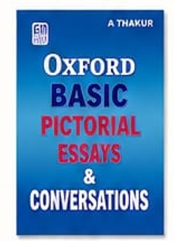 Oxford Basic Pictorial Essays & Conversations by A. Thakur, GOODMAN(P&D)