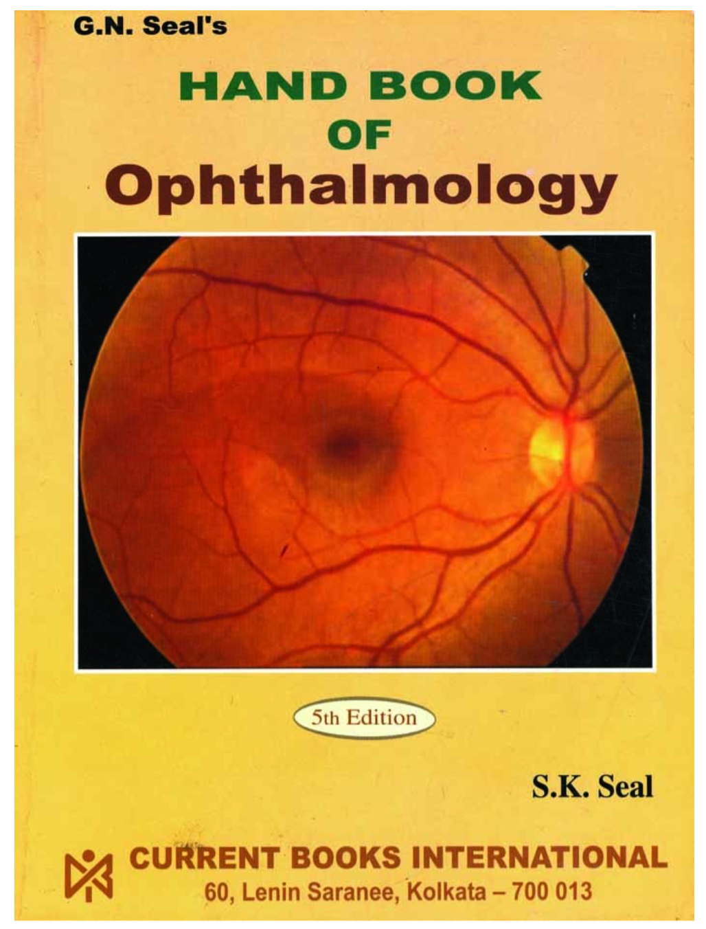 G.N. Seal’s HAND BOOK of OPHTHALMOLOGY, Author S. K. Seal, Publisher Current Books International