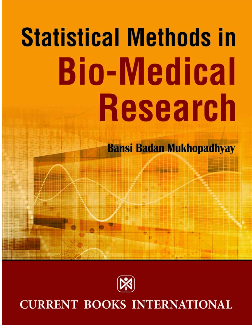Statistical Methods in Bio-Medical Research, Author B. B. Mukhopadhyay, Publisher Current Books International