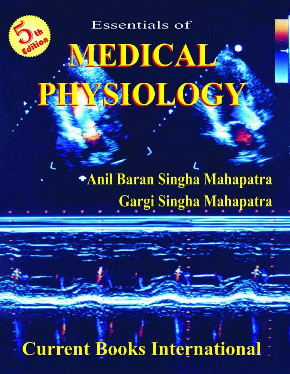 ESSENTIALS of MEDICAL PHYSIOLOGY, Author A. B. S. Mahapatra, Publisher Current Books International
