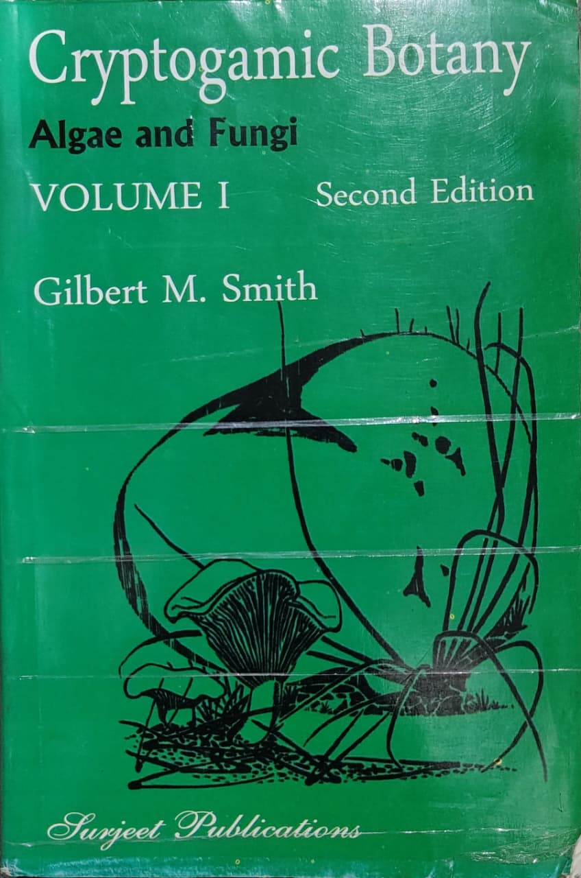 Cryptogamic Botany Algae and Fungi VOLUME I Second Edition Author: Gilbert M. Smith