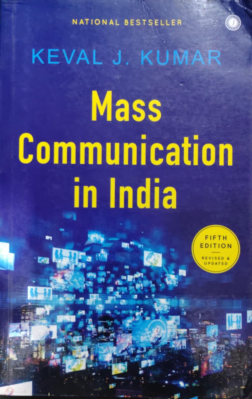 Mass Communication in India (5th Revised Edition) Author: Keval J. Kumar