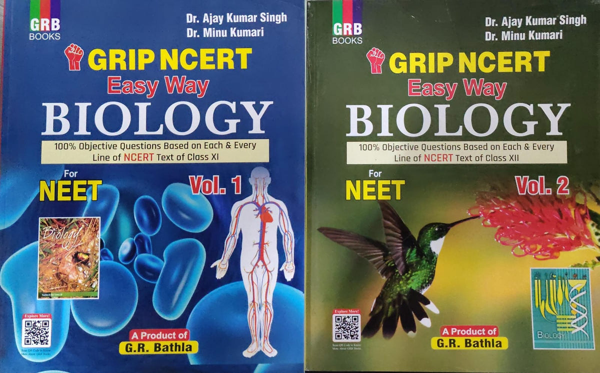 GRIP NCERT Easy Way BIOLOGY Vol. 1 For class XI and Vol. 2 for class XII Subtitle: 100% Objective Questions Based on Each & Every Line of NCERT Text of Class XI and XII - For NEET Authors: Dr. Ajay Kumar Singh, Dr. Minu Kumari (2 sets )