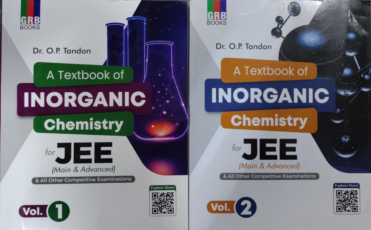 A Textbook of INORGANIC Chemistry for JEE (Main & Advanced) Subtitle: & All Other Competitive Examinations Author: Dr. O.P. Tandon Volume: Vol. 1 and 2 (2 sets )