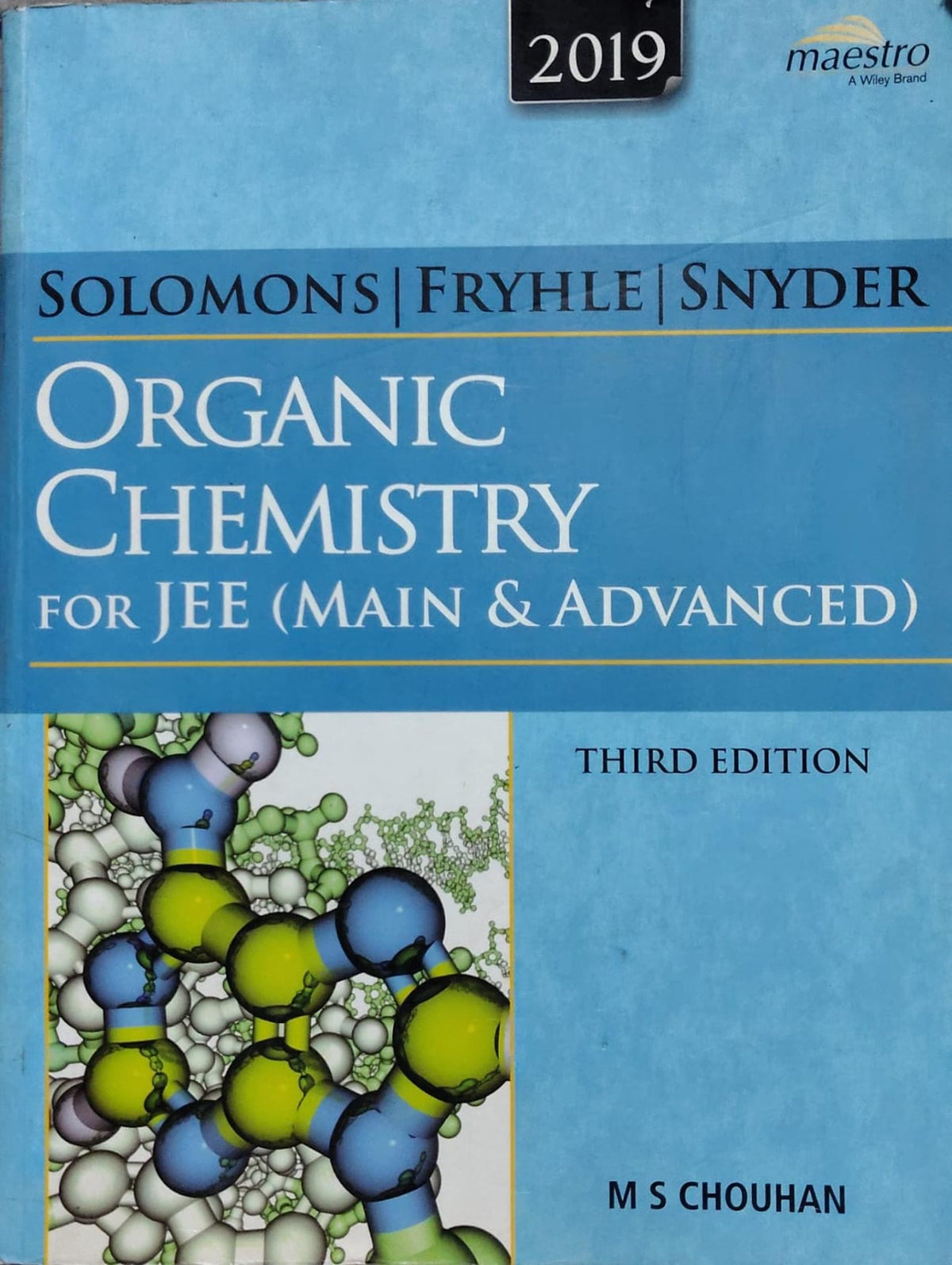 Organic Chemistry for JEE Main & Advanced 3rd Edition - MS Chouhan | Maestro Wiley Author: M S Chouhan, Solomons, Fryhle, Snyder