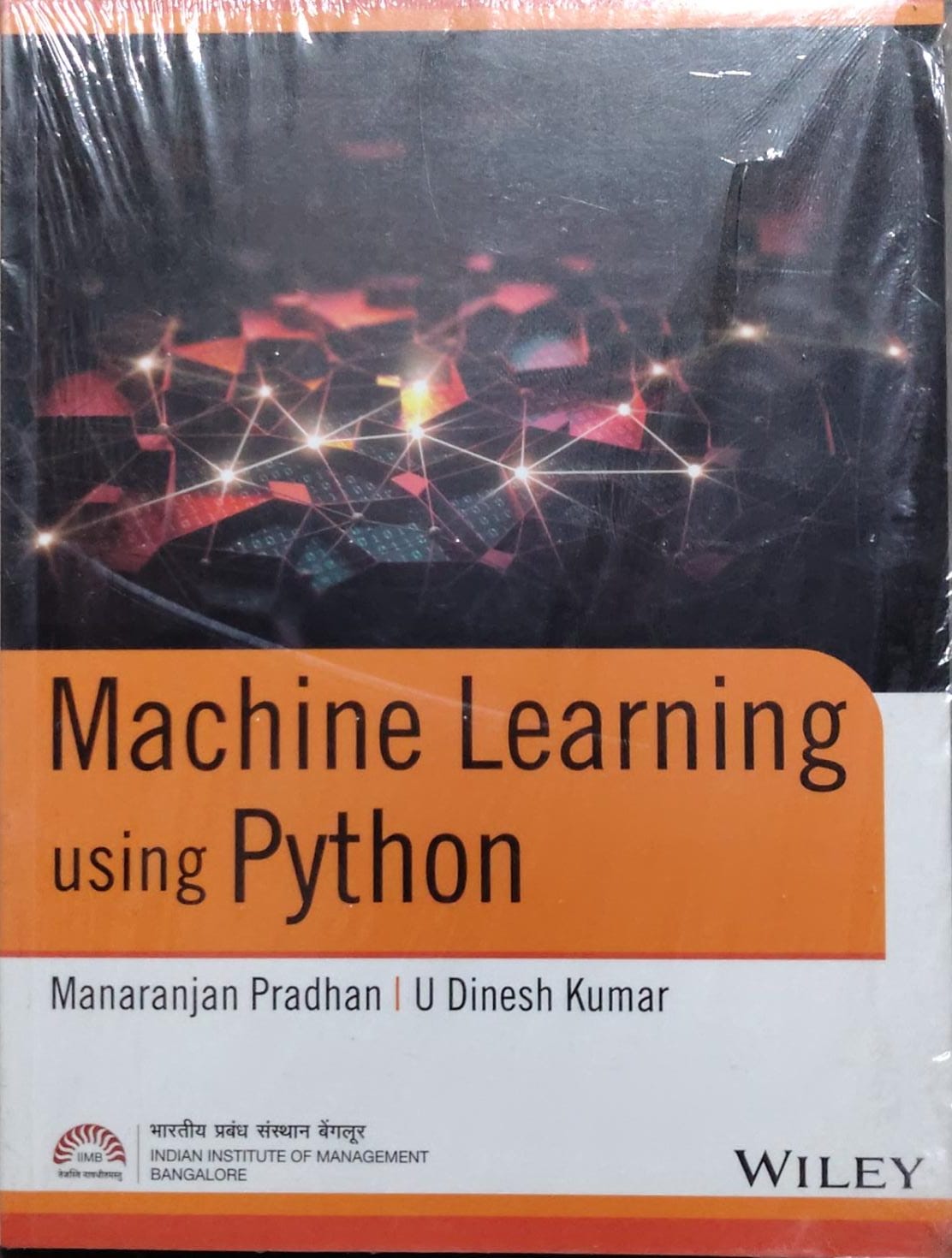 Machine Learning using Python - IIM Bangalore | Manaranjan Pradhan, U Dinesh Kumar | Wiley Author: Manaranjan Pradhan, U Dinesh Kumar