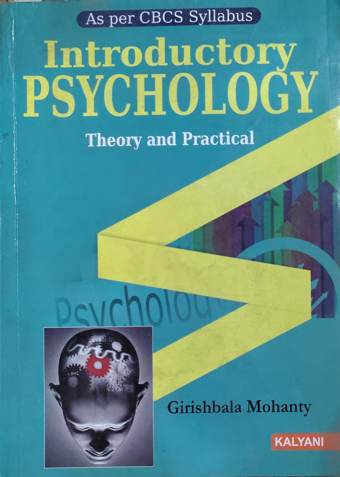 Introductory Psychology Theory and Practical - As per CBCS Syllabus | Girishbala Mohanty | Kalyani Publishers Author: Girishbala Mohanty