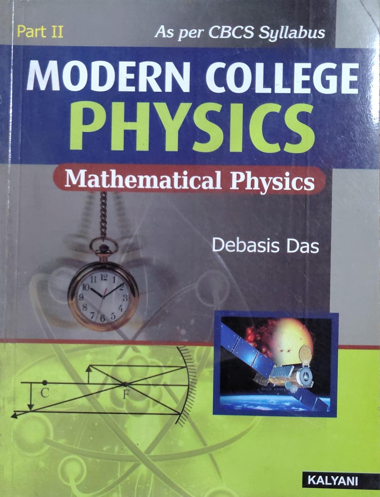 Modern College Physics Part II Mathematical Physics - As per CBCS Syllabus | Debasis Das | Kalyani Publishers Author: Debasis Das
