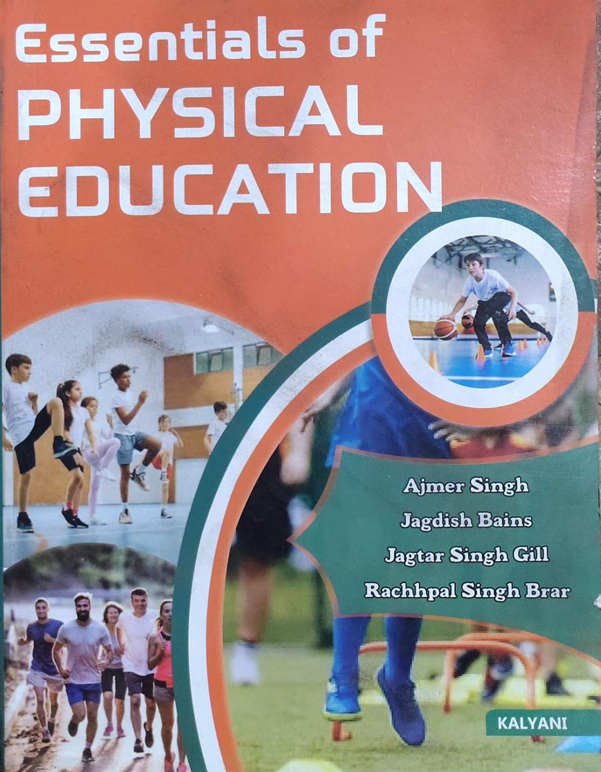 Essentials of Physical Education | Ajmer Singh, Jagdish Bains, Jagtar Singh Gill, Rachhpal Singh Brar | Kalyani Publishers Author: Ajmer Singh, Jagdish Bains, Jagtar Singh Gill, Rachhpal Singh Brar