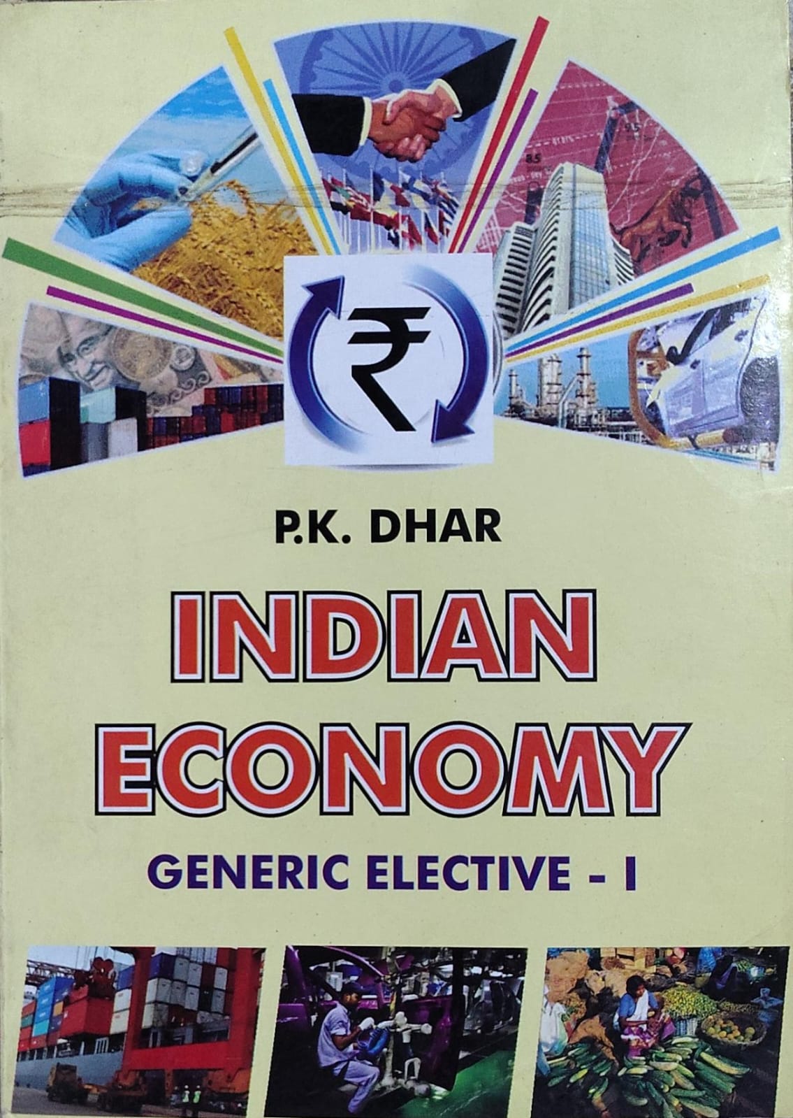 Indian Economy Generic Elective - I | P.K. Dhar Author: P.K. Dhar
