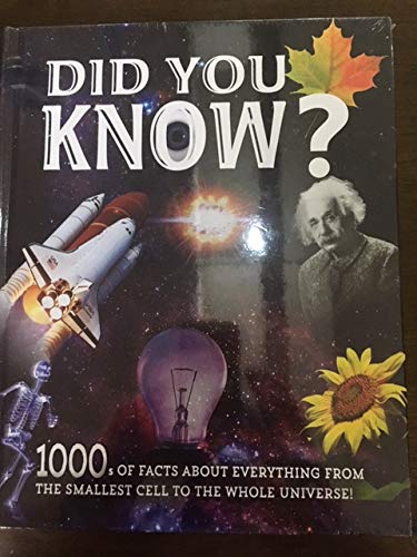 Did You Know? Subtitle: 1000 Facts of Facts About Everything From the Smallest Cell to the Whole Universe! AUTHOR: MIDDLE (NOVEL)