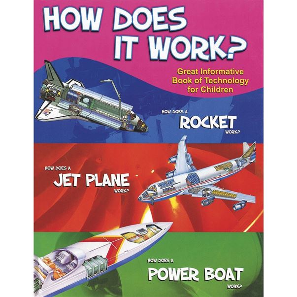 How Does It Work? Subtitle: Great Informative Book of Technology for Children AUTHOR: MIDDLE (NOVEL)