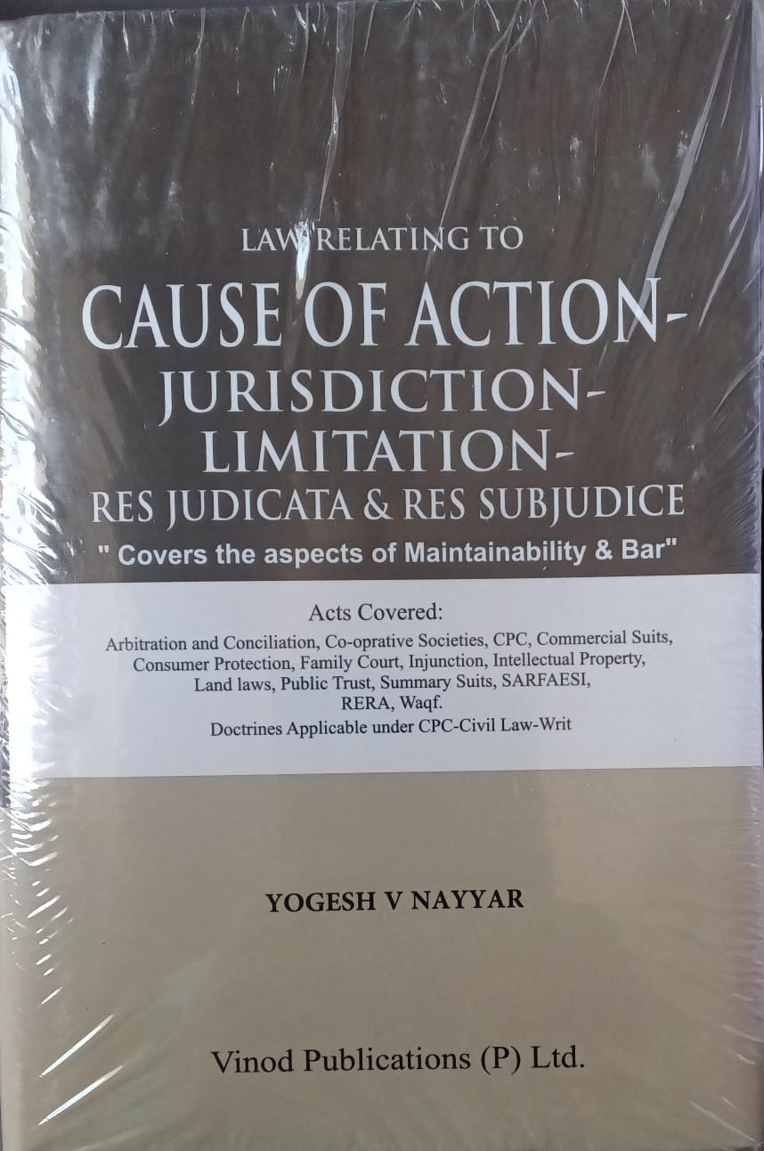 Law Relating to Cause of Action, Jurisdiction, Limitation, Res Judicata - Yogesh V Nayyar | Vinod Publications Author: Yogesh V Nayyar