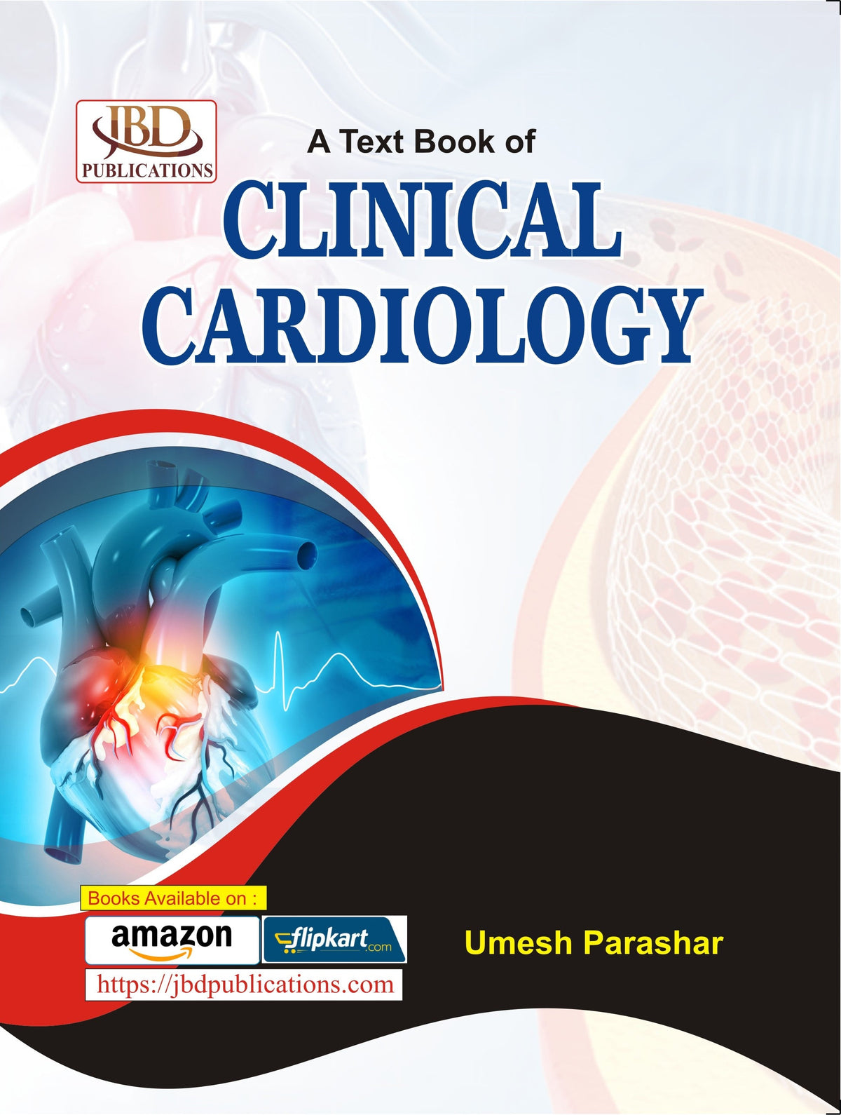 A Text Book of CLINICAL CARDIOLOGY BY UMESH PARASHAR (JBD)