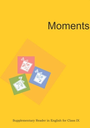 Moments – English Suppl. Reader, Course - B Ncert Class 9