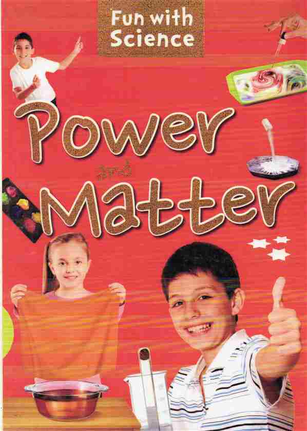 Fun with Science: Power and Matter Publisher: Om Books International (NOVEL)