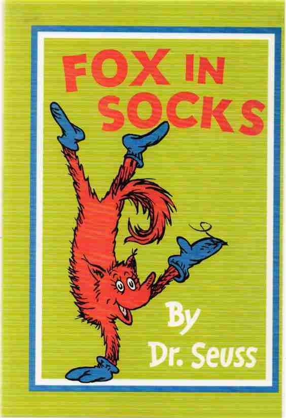 FOX IN SOCKS AUTHOR: DR. SEUSS (NOVEL)