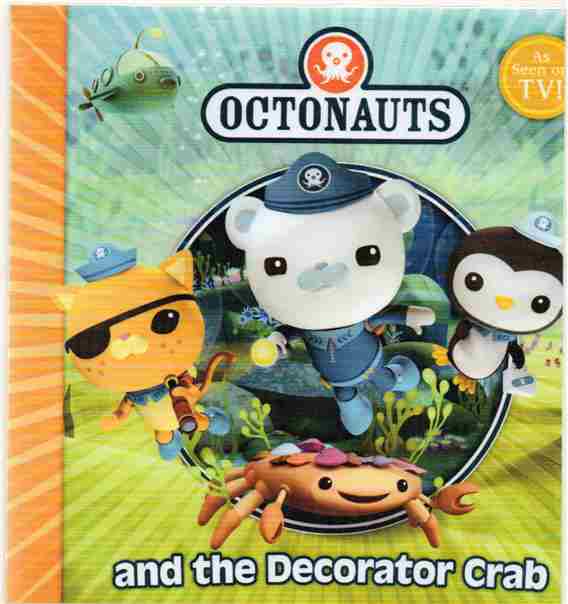 OCTONAUTS AND THE DECORATOR CRAB AUTHOR: JUNIOR (NOVEL)